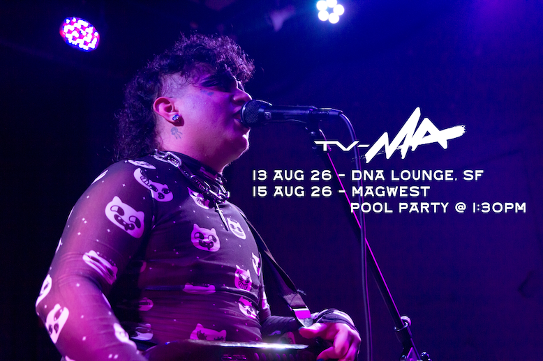 Pic of my tour date flyer! August 13th at DNA Lounge in SF and August 15 at Magwest Poolside